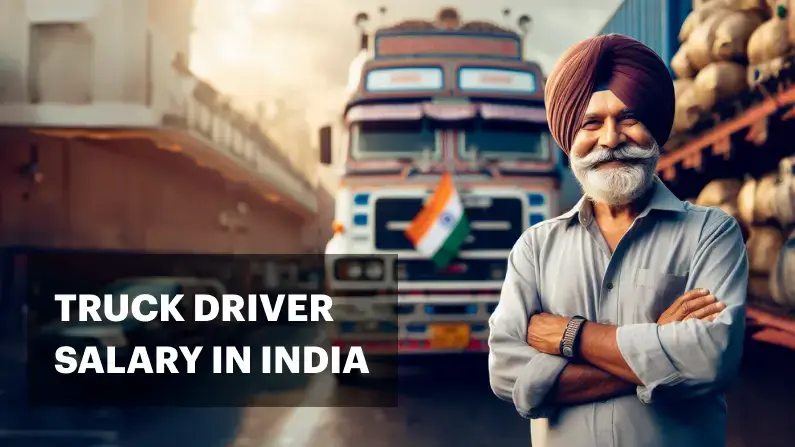 Truck Driver Salary in India 2026 — State-wise Guide